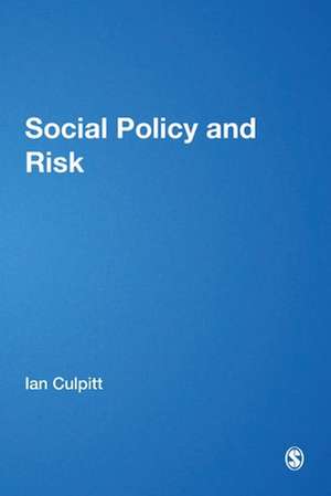 Social Policy and Risk de Ian R Culpitt