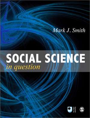 Social Science in Question: Towards a Postdisciplinary Framework de Mark J Smith