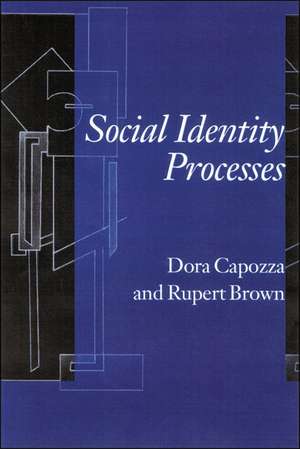 Social Identity Processes: Trends in Theory and Research de Dora Capozza