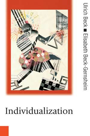 Individualization: Institutionalized Individualism and its Social and Political Consequences de Ulrich Beck
