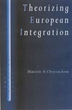 Theorizing European Integration de Dimitris N Chryssochoou