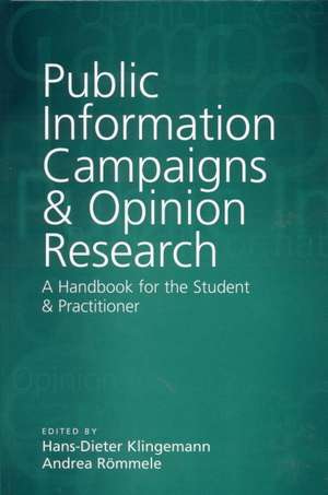 Public Information Campaigns and Opinion Research: A Handbook for the Student and Practitioner de Hans-Dieter Klingemann