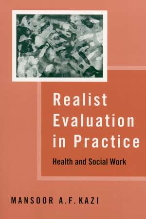 Realist Evaluation in Practice: Health and Social Work de Mansoor A F Kazi