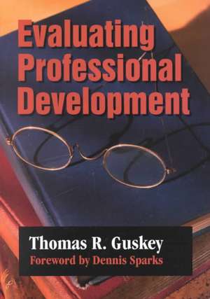 Evaluating Professional Development de Thomas R. Guskey