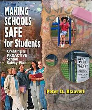 Making Schools Safe for Students (CD & Binder Kit): Creating a Proactive School Safety Plan de Peter D. Blauvelt