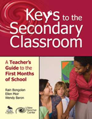 Keys to the Secondary Classroom: A Teacher’s Guide to the First Months of School de Lorraine S. Bongolan