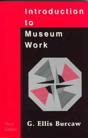 Introduction to Museum Work de G. Ellis Burcaw