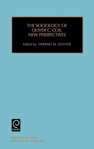 Sociology of Oliver C. Cox – New Perspectives de Herbert Hunter