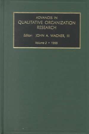 Advances in Qualitative Organization Research de John A. Wagner