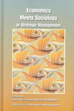 Economics Meets Sociology in Strategic Management de Joel Baum