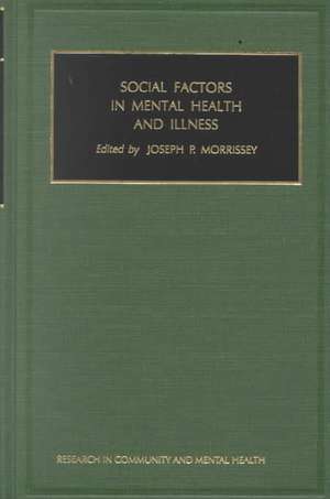 Social Factors in Mental Health and Illness de J.p. Morrissey