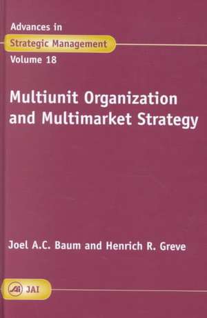 Multiunit Organization and Multimarket Strategy de Noel A.c. Baum