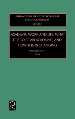 Academic Work and Life – What it is to be an Academic, and How This is Changing de Malcolm Tight