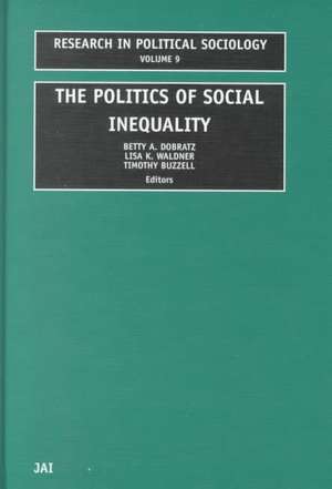 Politics of Social Inequality de Betty A. Dobratz