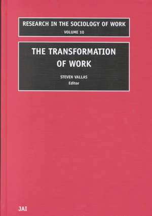 The Transformation of Work de Steven P. Vallas