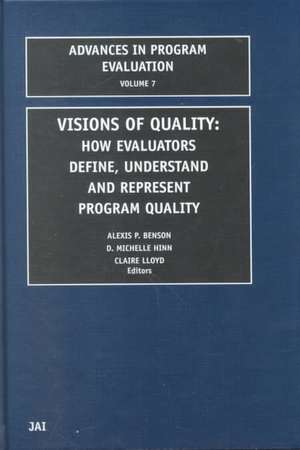 Visions of Quality – How Evaluators Define, Understand, and Represent Program Quality de D.m. Hinn