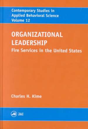 Organizational Leadership – Fire Services in the United States de C. Kime