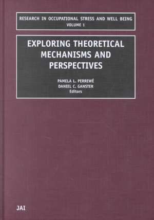 Exploring Theoretical Mechanisms and Perspectives de Pamela L. Perrewé