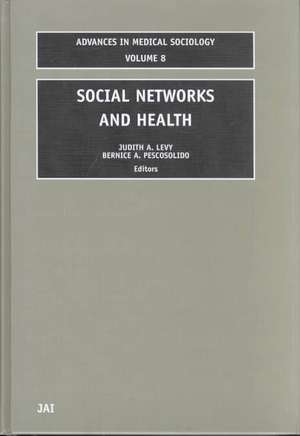 Social Networks and Health de Judith A. Levy