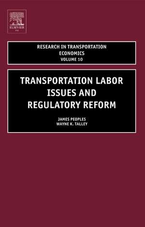 Transportation Labor Issues and Regulatory Reform de James H Peoples