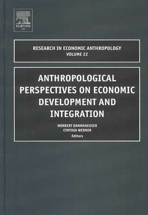 Anthropological Perspectives on Economic Development and Integration de Norbert Dannhaeuser