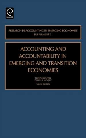 Accounting and Accountability in Emerging and Transition Economies de Trevor M. Hopper