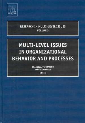 Multi–level Issues in Organizational Behavior and Processes de Francis J. Yammarino