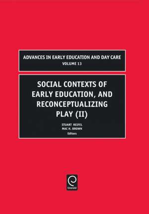 Social Contexts of Early Education, and Reconceptualizing Play de Stuart Reifel