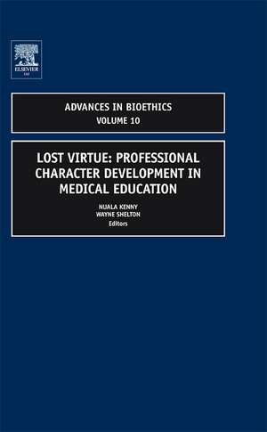 Lost Virtue – Professional Character Development in Medical Education de Nuala Kenny