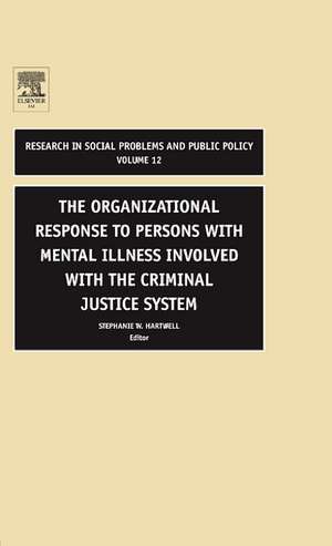 Organizational Response to Persons with Mental Illness Involved with the Criminal Justice System de Stephanie W. Hartwell