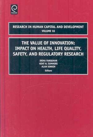 Value of Innovation – Impacts on Health, Life Quality, Safety, and Regulatory Research de Irina Farquhar