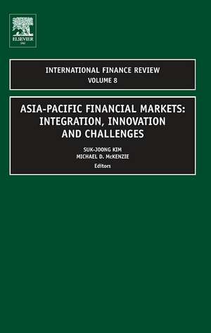 Asia–Pacific Financial Markets – Integration, Innovation and Challenges de Michael D. Mckenzie