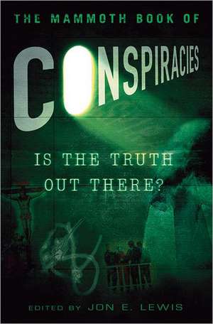 The Mammoth Book of Conspiracies de Jon E. Lewis