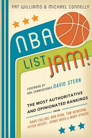 NBA List Jam!: The Most Authoritative and Opinionated Rankings from Doug Collins, Bob Ryan, Peter Vecsey, Jeanie Buss, Tom Heinsohn, and many more de Pat Williams