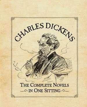 Charles Dickens: The Complete Novels in One Sitting de Joelle Herr