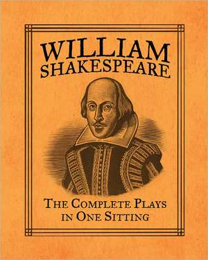 William Shakespeare: The Complete Plays in One Sitting de Joelle Herr