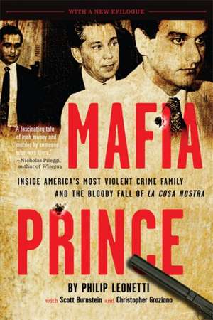 Mafia Prince: Inside America's Most Violent Crime Family and the Bloody Fall of La Cosa Nostra de Phil Leonetti