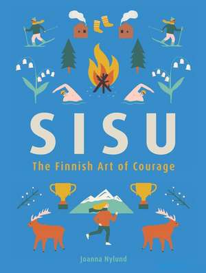 Sisu: The Finnish Art of Courage de Joanna Nylund