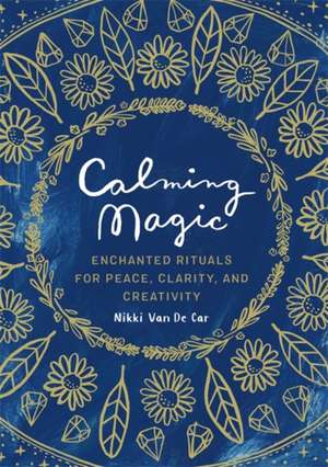 Calming Magic de Nikki van de Car