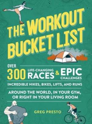 The Workout Bucket List de Greg Presto