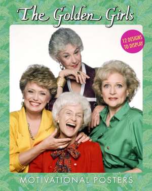 The Golden Girls Motivational Posters de Disney Publishing Worldwide