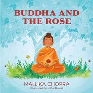 Buddha and the Rose de Mallika Chopra