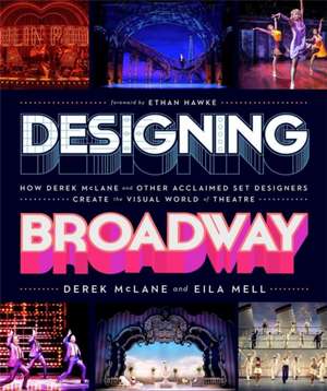 Designing Broadway de Derek McLane