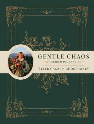 Gentle Chaos Guided Journal de Tyler Gaca