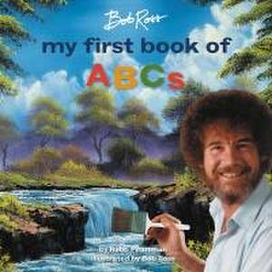 Bob Ross: My First Book of ABCs de Robb Pearlman