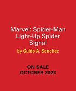 Marvel: The Amazing Spider-Man Light-Up Spider-Signal de Guido A Sanchez