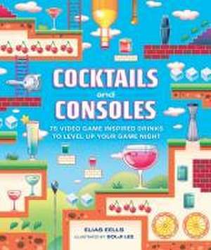 Cocktails and Consoles de Elias Eells