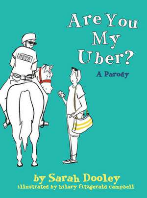 Are You My Uber?: A Parody de Sarah Dooley