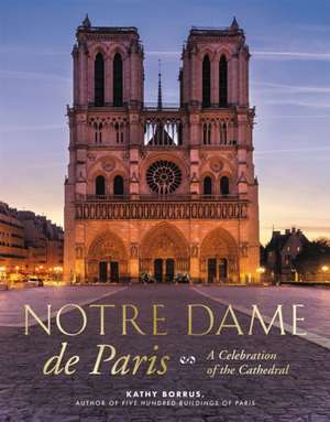 Notre Dame de Paris de Kathy Borrus