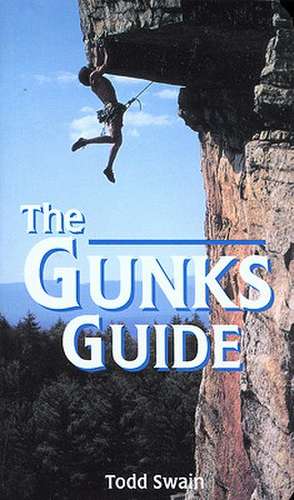 The Gunks Guide de Todd Swain